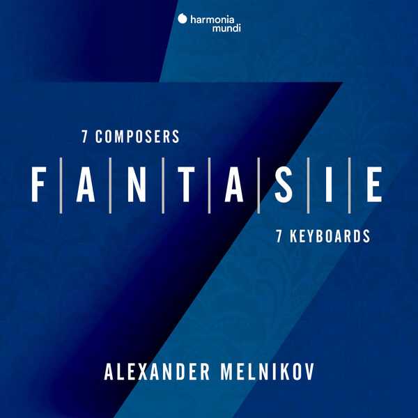 Alexander Melnikov: Fantasie - Seven Composers, Seven Keyboards (24/96 FLAC)
