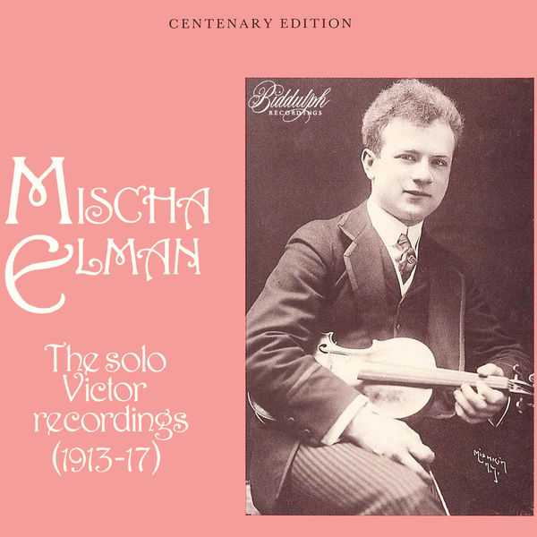 Mischa Elman: The Solo Victor Recordings 1913-1917 (FLAC)