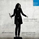 Dorothee Oberlinger, Ensemble 1700: French Baroque - Versailles 1700-1740 (FLAC)