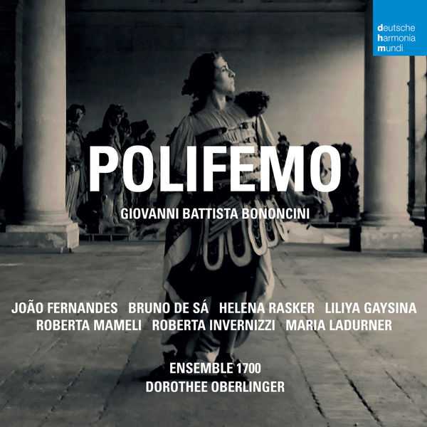 Dorothee Oberlinger, Ensemble 1700: Giovanni Battista Bononcini - Polifemo (24/48 FLAC)