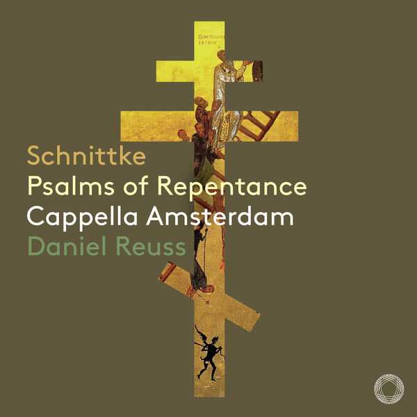 Cappella Amsterdam, Daniel Reuss: Schnittke - Psalms of Repentance (24/96 FLAC)