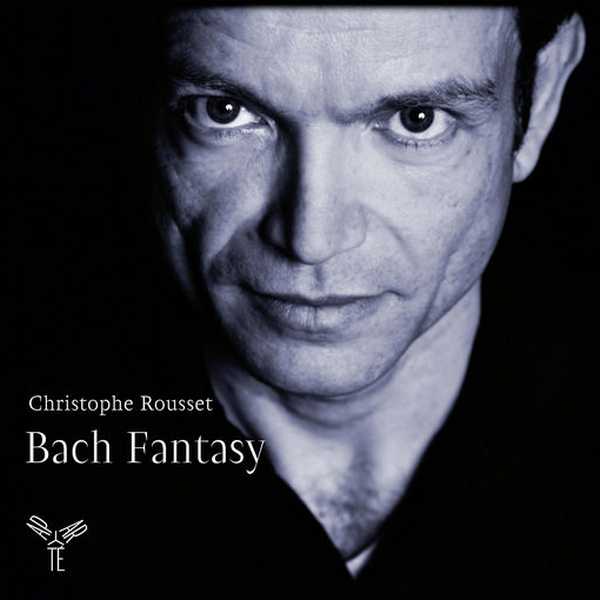 Christophe Rousset: Bach - Fantasy (24/96 FLAC)