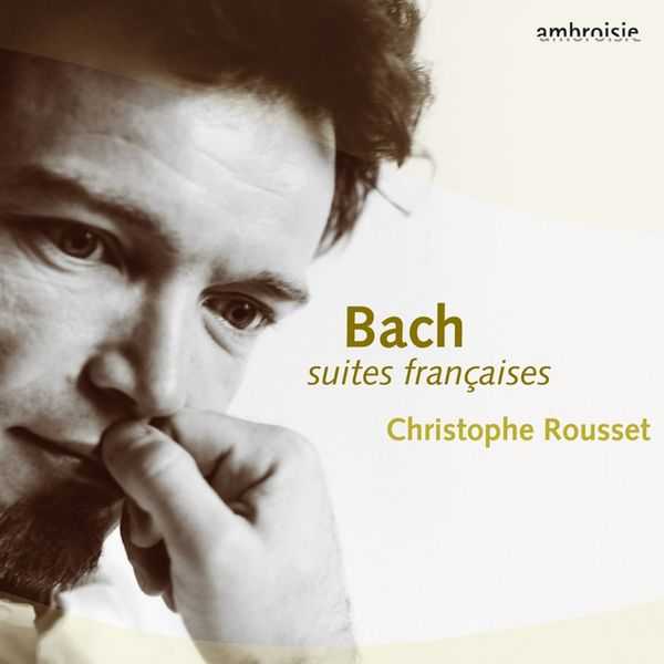 Christophe Rousset: Bach - French Suites (FLAC)