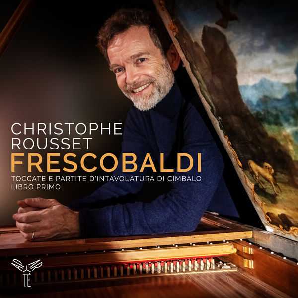 Christophe Rousset: Frescobaldi - Toccate e Partite d'Intavolatura di Cimbalo. Libro Primo (24/96 FLAC)
