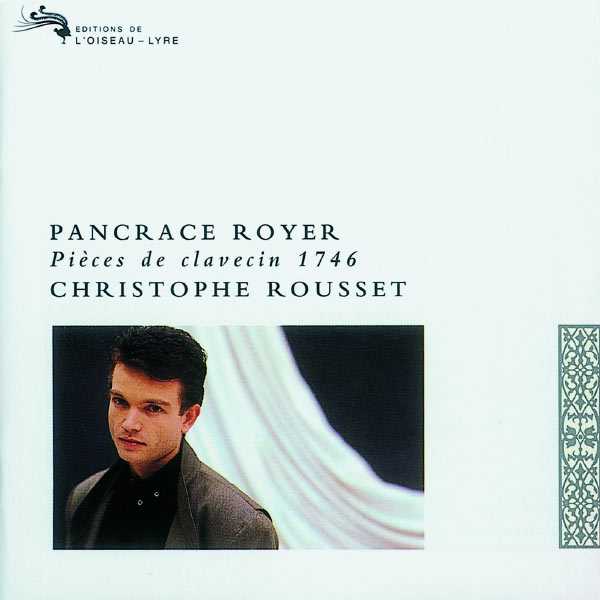 Christophe Rousset: Pancrace Royer - Pièces de Clavecin 1746 (FLAC)