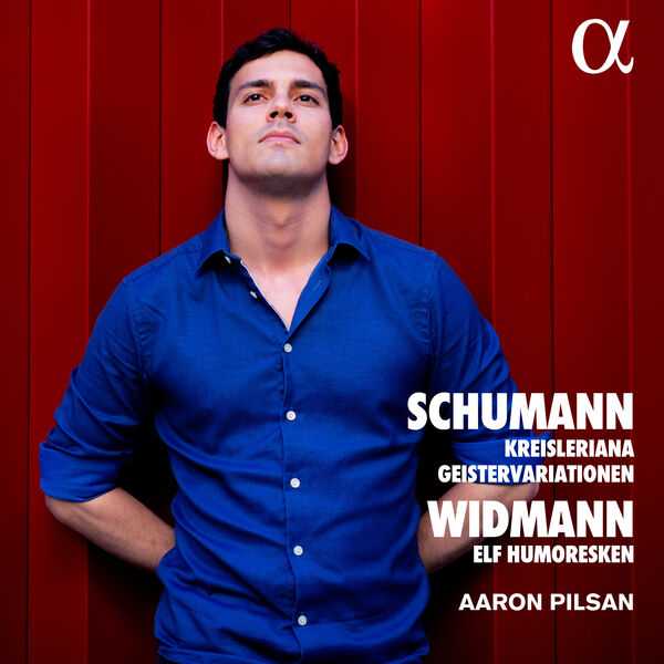 Aaron Pilsan: Schumann - Kreisleriana, Geistervariationen; Widmann - Elf Humoresken (24/96 FLAC)