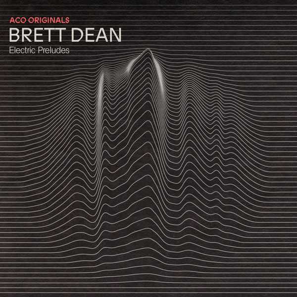 ACO Originals: Brett Dean - Electric Preludes (24/44 FLAC)