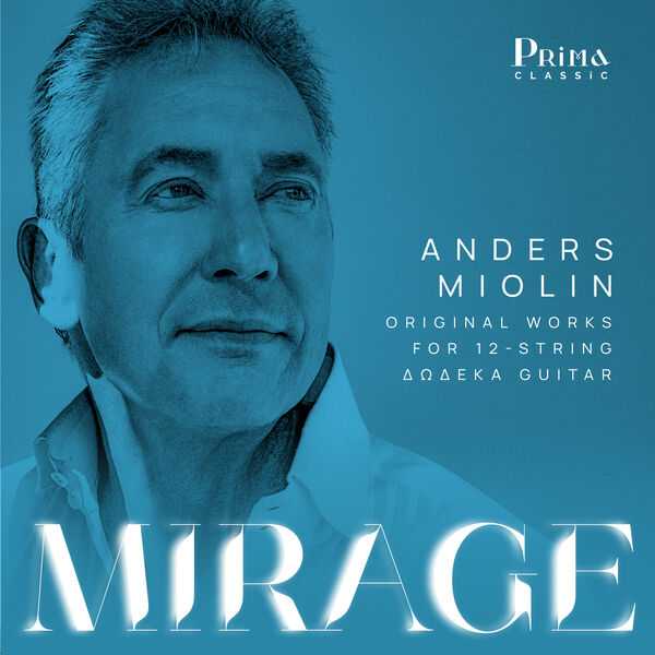 Anders Miolin - Mirage. Original Works for 12-string ΔΩΔeka Guitar (24/96 FLAC)