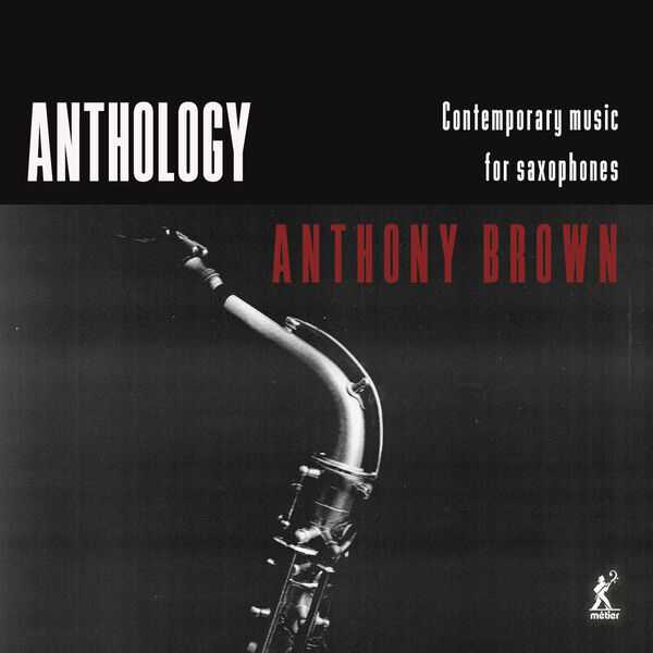 Anthony Brown: Anthology - Contemporary Music for Saxophones (24/48 FLAC)
