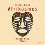 Antony Gray: Michael Blake - Afrikosmos (24/96 FLAC)