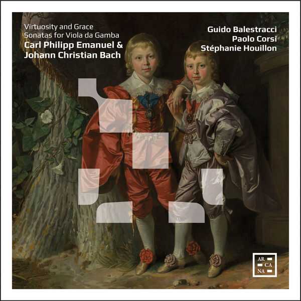 Balestracci, Corsi, Houillon: C.P.E. & J.C. Bach - Virtuosity and Grace. Sonatas for Viola da Gamba (24/192 FLAC)