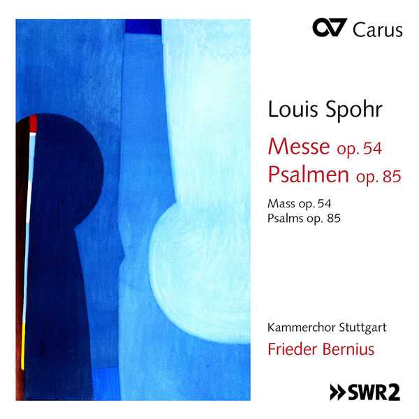 Bernius: Louis Spohr - Messe op.54, Psalmen op.85 (FLAC)