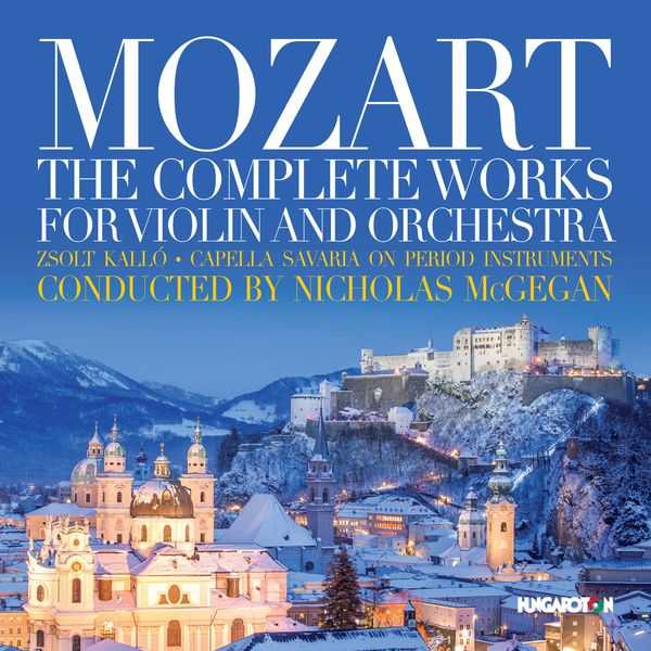 Capella Savaria: Mozart - The Complete Works for Violin and Orchestra (FLAC)