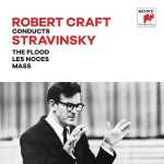 Robert Craft conducts Stravinsky: The Flood, Les Noces, Mass (FLAC)