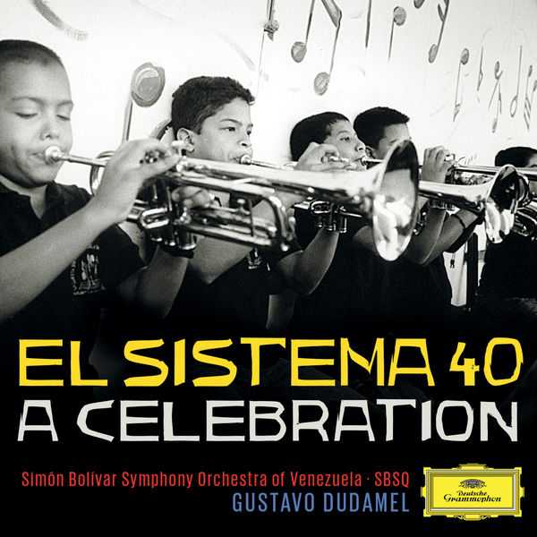 Dudamel: El Sistema 40 - A Celebration (FLAC)
