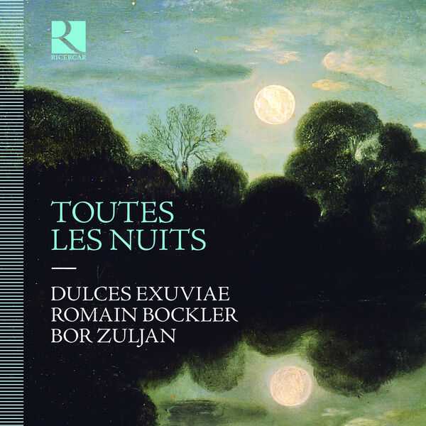 Dulces Exuviae, Romain Bockler, Bor Zuljan: Toutes les Nuits (24/192 FLAC)