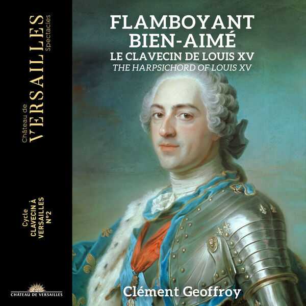 Clément Geoffroy: Flamboyant Bien-Aime. Harpsichord of Louis XV (24/96 FLAC)