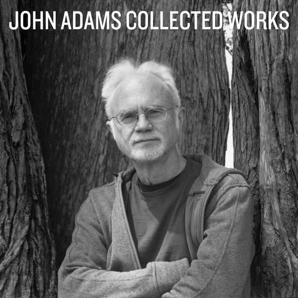 John Adams - Collected Works (FLAC)