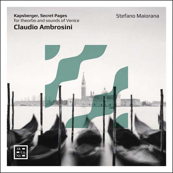 Stefano Maiorana: Ambrosini, Kapsberger - Secret Pages for Theorbo and Sounds of Venice (24/96 FLAC)