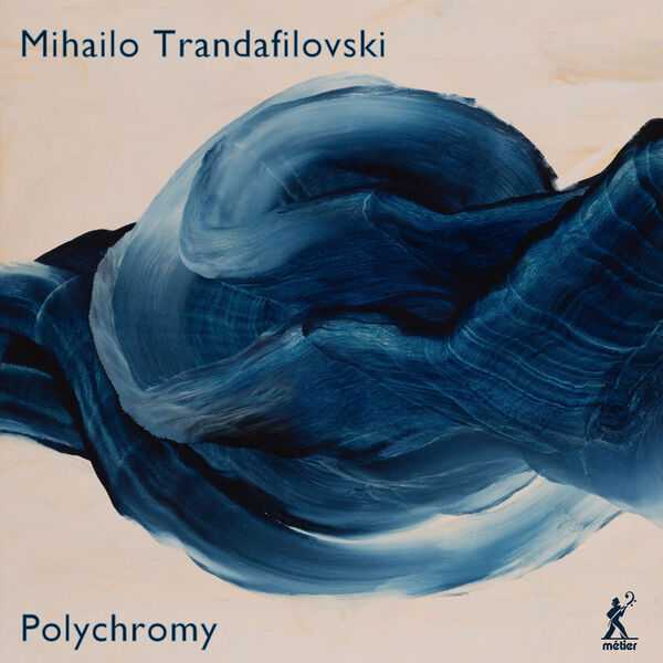 Peter Sheppard Skærved: Mihailo Trandafilovski - Polychromy (24/192 FLAC)