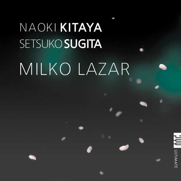 Naoki Kitaya, Setsuko Sugita: Milko Lazar (24/192 FLAC)
