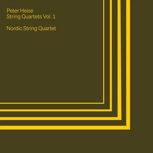Nordic String Quartet: Peter Heise - String Quartets vol.1 (24/192 FLAC)