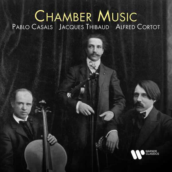 Pablo Casals, Jacques Thibaud, Alfred Cortot - Chamber Music (FLAC)