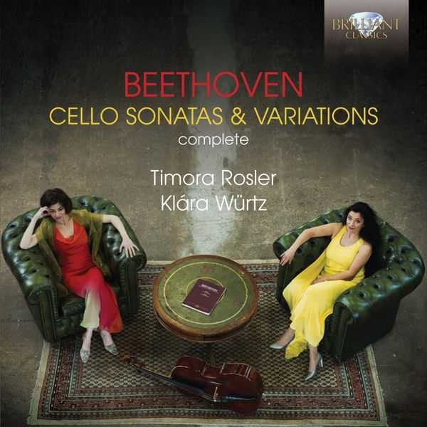 Timora Rosler, Klára Würtz: Beethoven - Cello Sonatas & Variations (FLAC)