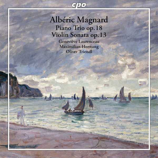 Laurenceau, Hornung, Triendl: Albéric Magnard - Piano Trio op.18, Violin Sonata op.13 (FLAC)