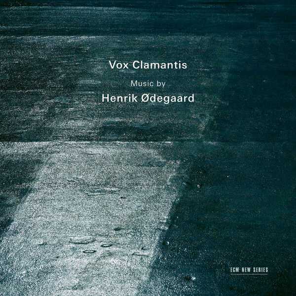 Vox Clamantis: Music by Henrik Ødegaard (24/96 FLAC)