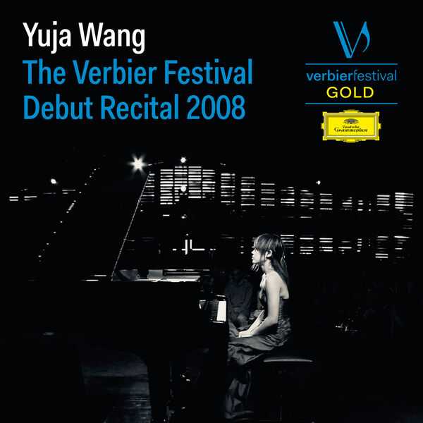 Yuja Wang - The Verbier Festival Debut Recital 2008 (FLAC)