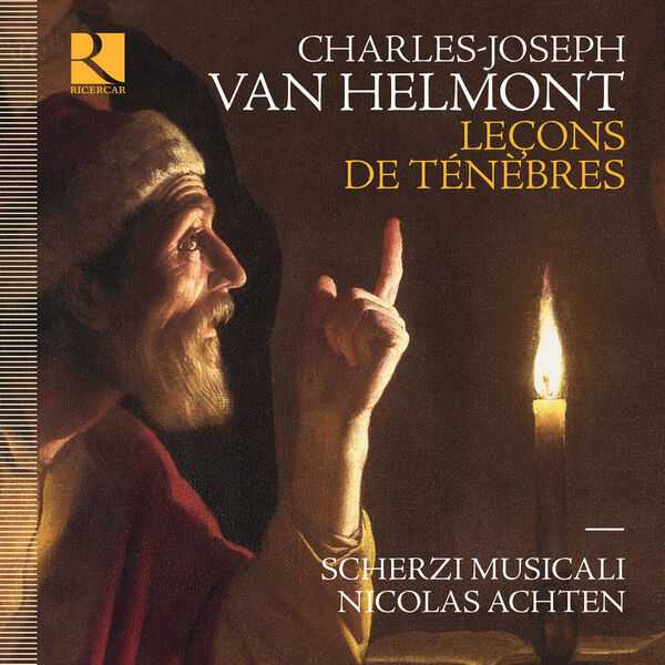 Scherzi Musicali, Nicolas Achten: Charles-Joseph Van Helmont - Leçons de Ténèbres (24/192 FLAC)