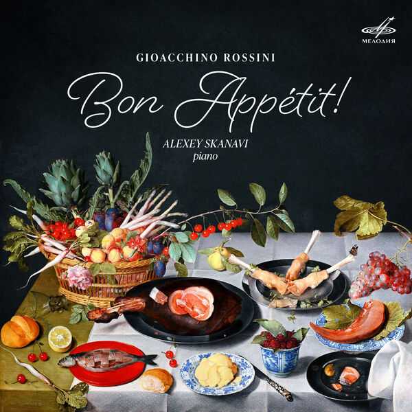 Alexey Skanavi: Gioachino Rossini - Bon Appétit! (24/96 FLAC)