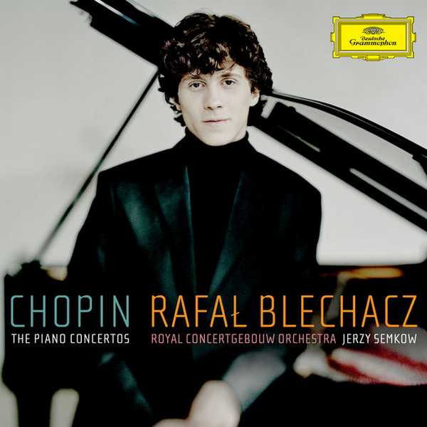 Rafał Blechacz, Jerzy Semkow: Chopin - The Piano Concertos (FLAC)