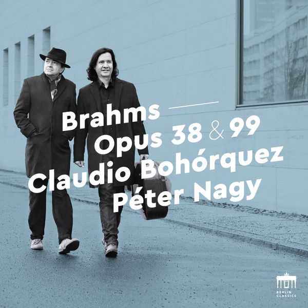 Claudio Bohórquez, Péter Nagy: Brahms - Opus 38 & 99 (24/96 FLAC)