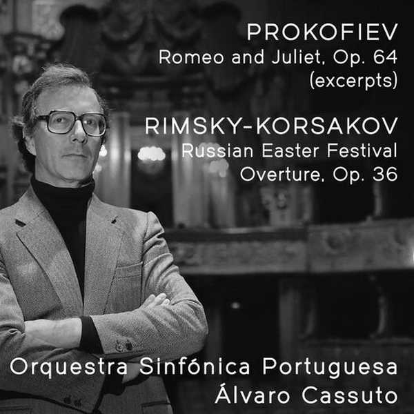 Álvaro Cassuto: Prokofiev - Romeo and Juliet op.64 excerpts; Rimsky-Korsakov - Russian Easter Festival Overture op.36 (FLAC)