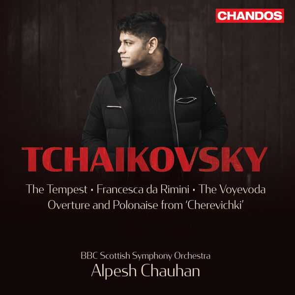 Alpesh Chauhan: Tchaikovsky - The Tempest, Francesca da Rimini, The Voyevoda, Overture and Polonaise from "Cherevichki" (24/96 FLAC)