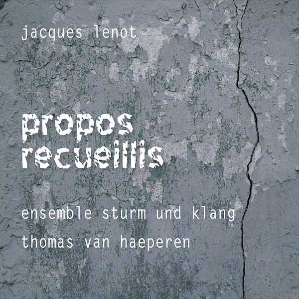 Ensemble Sturm und Klang - Propos Recueillis (FLAC)