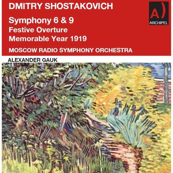 Gauk: Shostakovitch - Symphonies 6 & 9, Festive Overture, Memorable Year 1919 (24/96 FLAC)