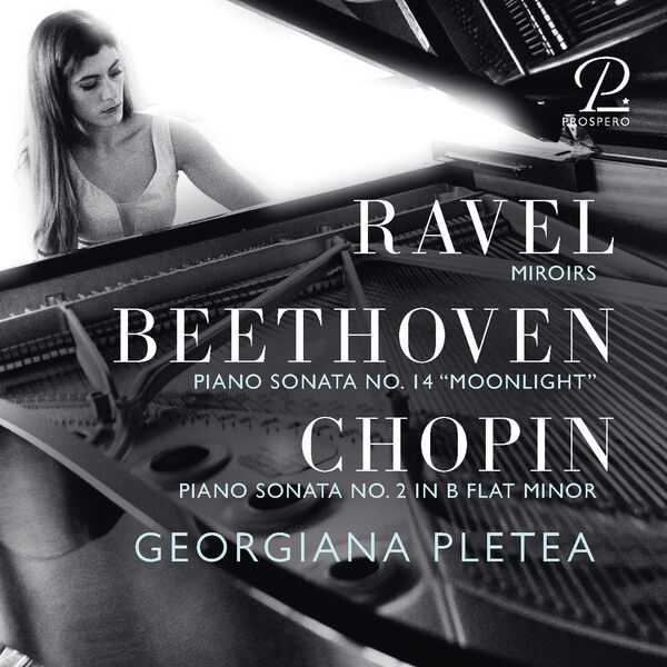 Georgiana Pletea: Ravel - Miroirs; Beethoven - Piano Sonata no.14 "Moonlight"; Chopin Piano Sonata no.2 (24/48 FLAC)