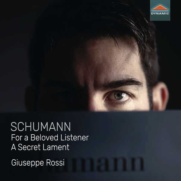 Giuseppe Rossi: Schumann - For a Beloved Listener. A Secret Lament (24/96 FLAC)