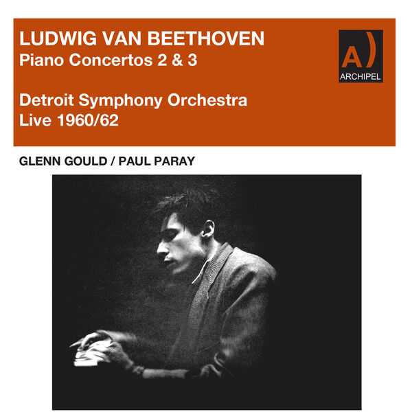 Glenn Gould, Paul Paray: Beethoven - Piano Concertos no.2 & 3 Live 1960/62 (24/48 FLAC)