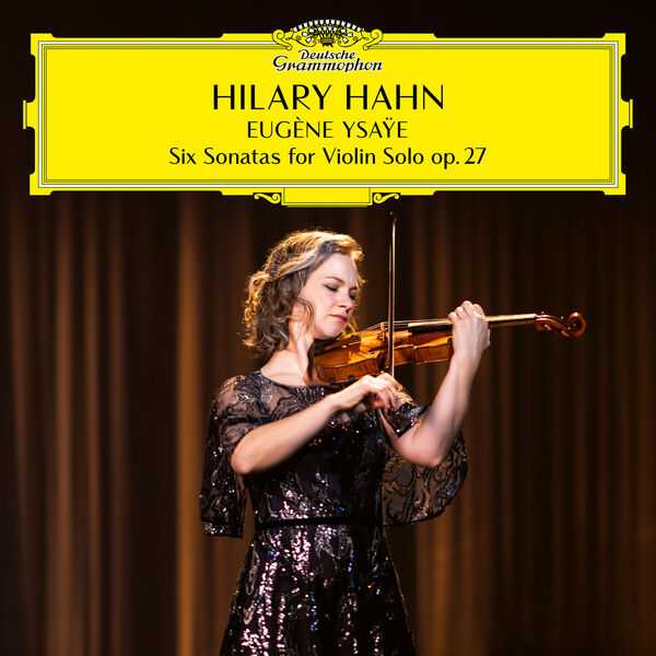 Hilary Hahn: Ysaÿe - Six Sonatas for Solo Violin op.27 (24/96 FLAC)