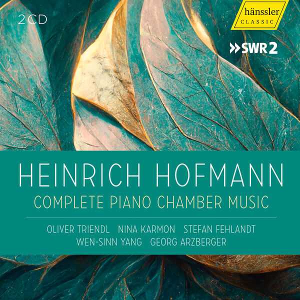 Heinrich Hofmann - Complete Piano Chamber Music (24/48 FLAC)