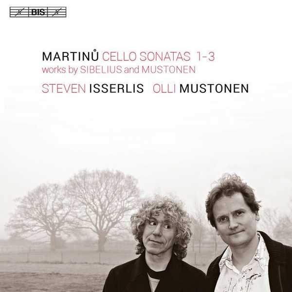 Isserlis, Mustonen: Martinů - Cello Sonatas no.1-3, Works by Sibelius and Mustonen (FLAC)