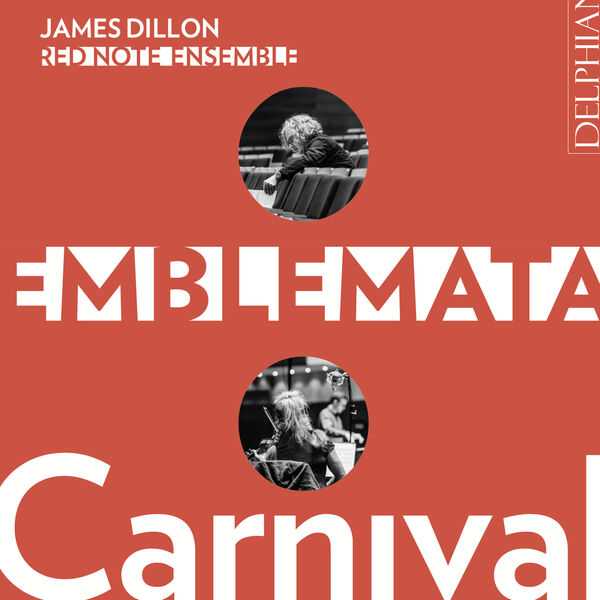Red Note Ensemble: James Dillon - Emblemata. Carnival (24/96 FLAC)