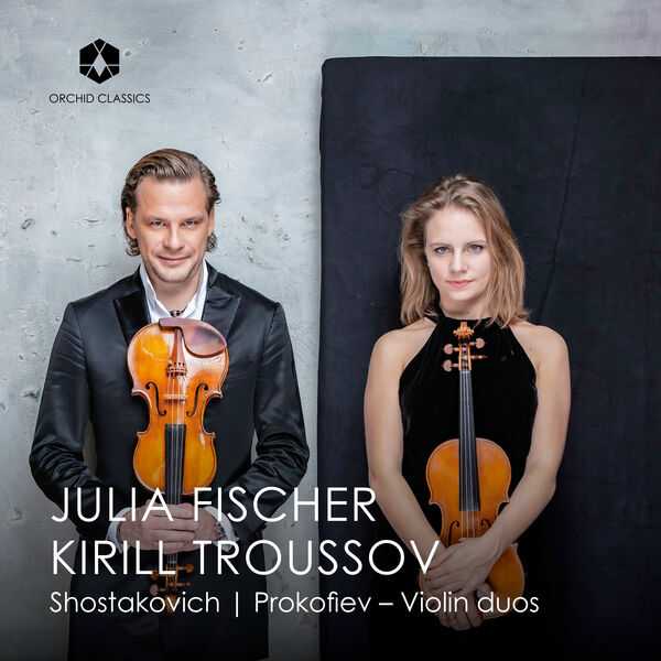 Julia Fischer, Kirill Troussov: Shostakovich, Prokofiev - Violin Duos (24/48 FLAC)