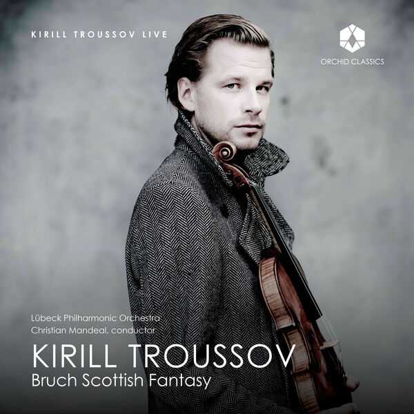 Kirill Troussov: Bruch - Scottish Fantasy (24/48 FLAC)