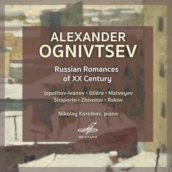 Alexander Ognivtsev - Russian Romances of XX Century (FLAC)