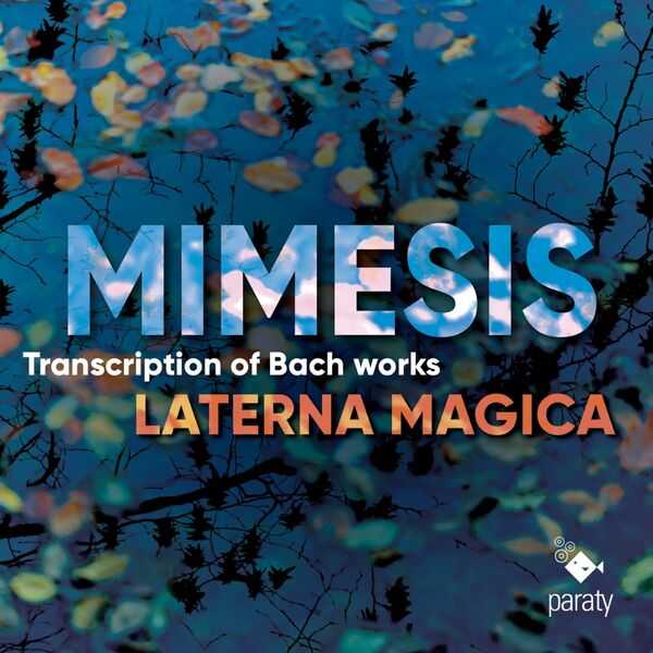 Laterna Magica: Mimesis - Transcriptions of Bach Works (24/96 FLAC)